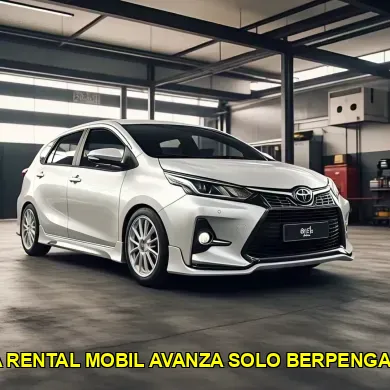 harga rental mobil Avanza Solo berpengalaman